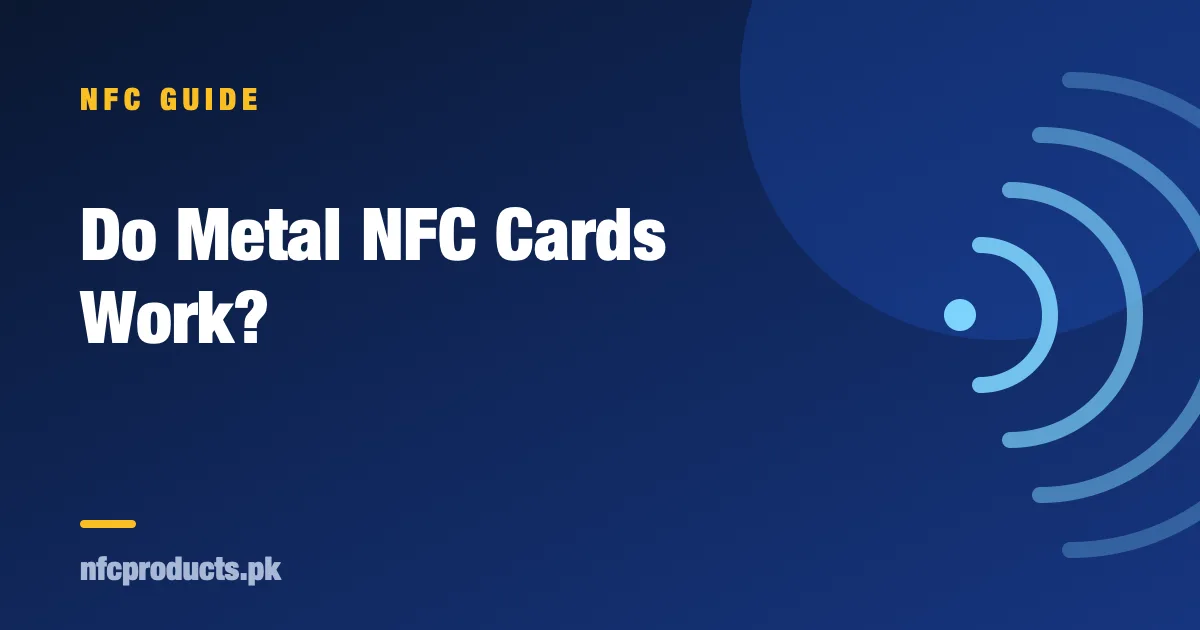 Do Metal NFC Cards Work?