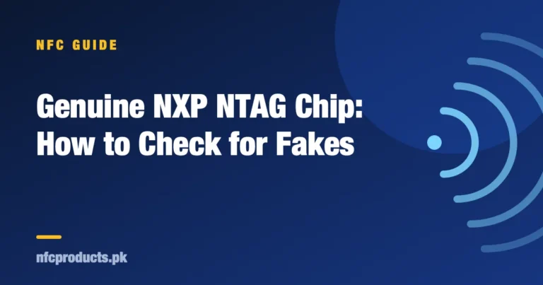 Genuine NXP NTAG Chip: How to Check for Fakes