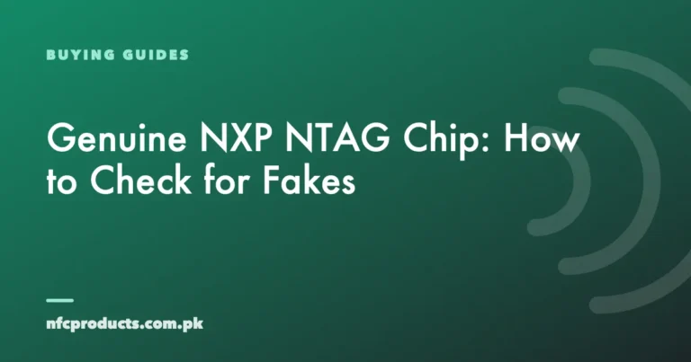 Genuine NXP NTAG Chip: How to Check for Fakes
