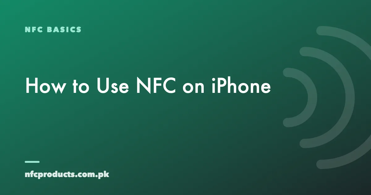 How to Use NFC on iPhone: Read, Write and Automate