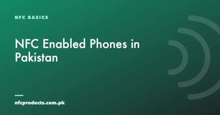 NFC Enabled Phones in Pakistan: How to Check Your Mobile