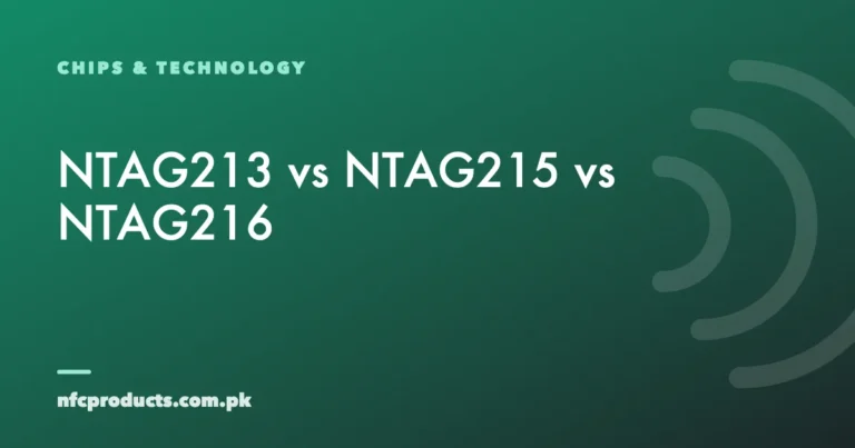NTAG213 vs NTAG215 vs NTAG216
