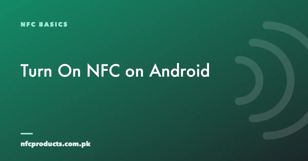 How to Turn On NFC on Android (Every Major Brand)