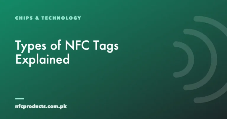 Types of NFC Tags: Chips, Forum Types and Forms