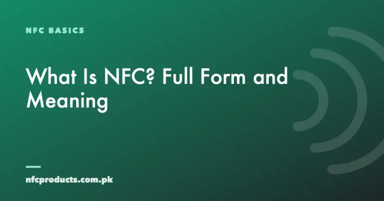 What Is NFC? Full Form, Meaning and How It Works